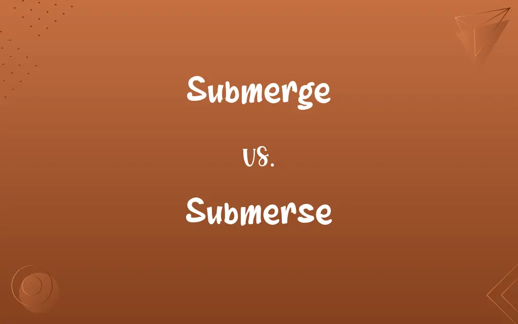 Submerge vs. Submerse