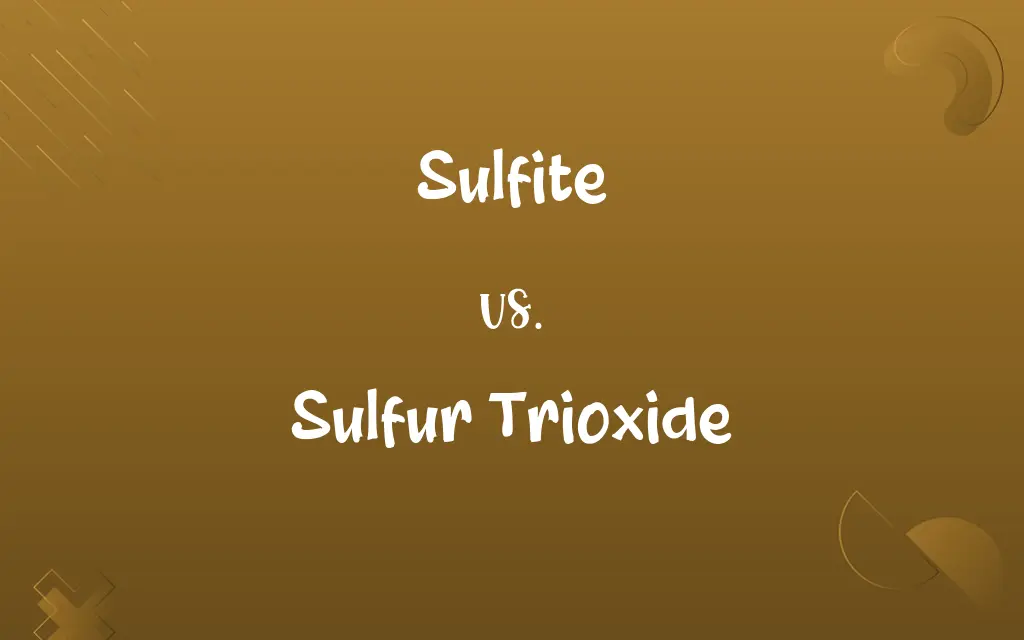 Sulfite vs. Sulfur Trioxide