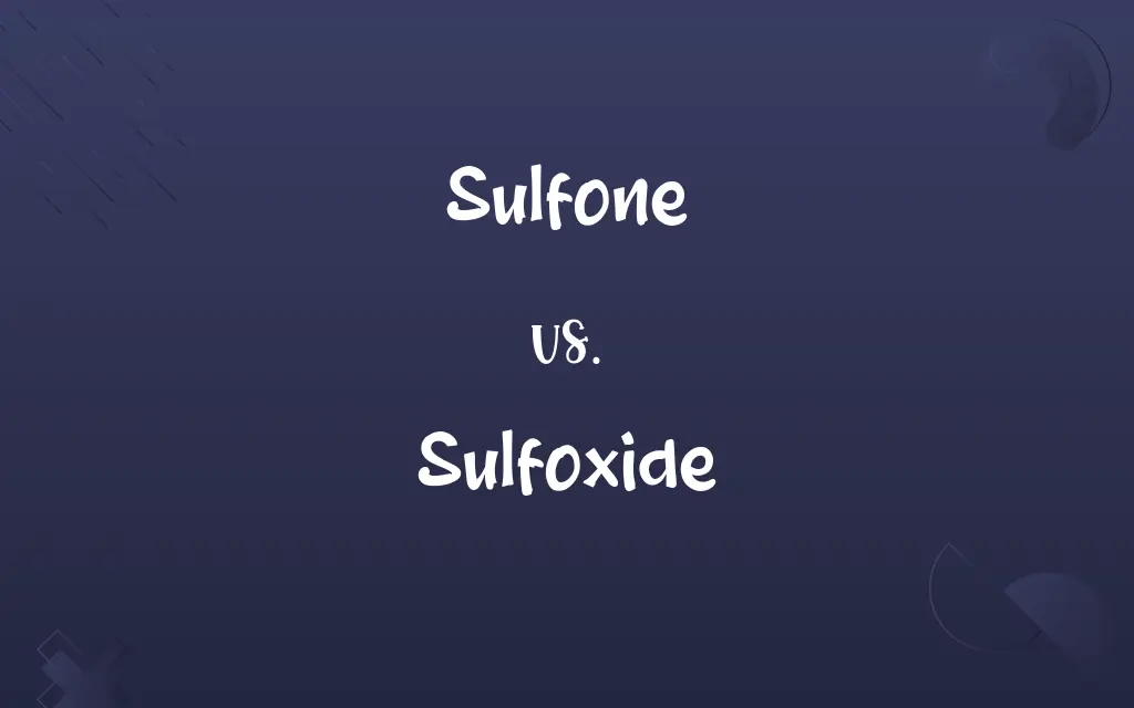 Sulfone vs. Sulfoxide