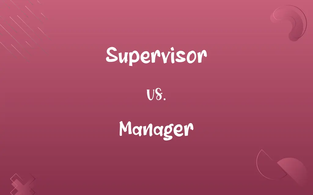 Supervisor vs. Manager