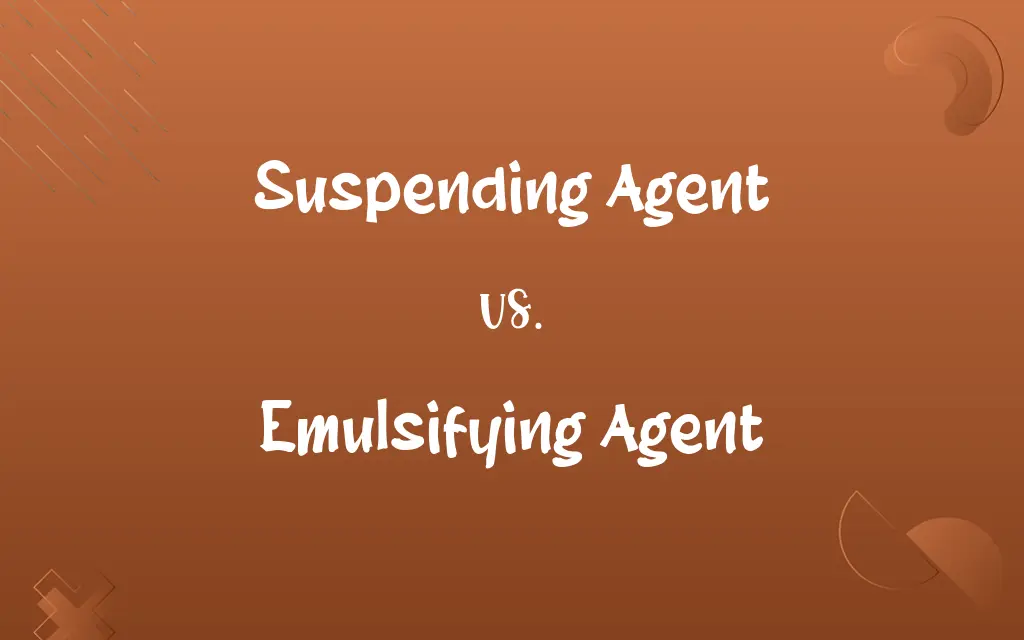 Suspending Agent vs. Emulsifying Agent