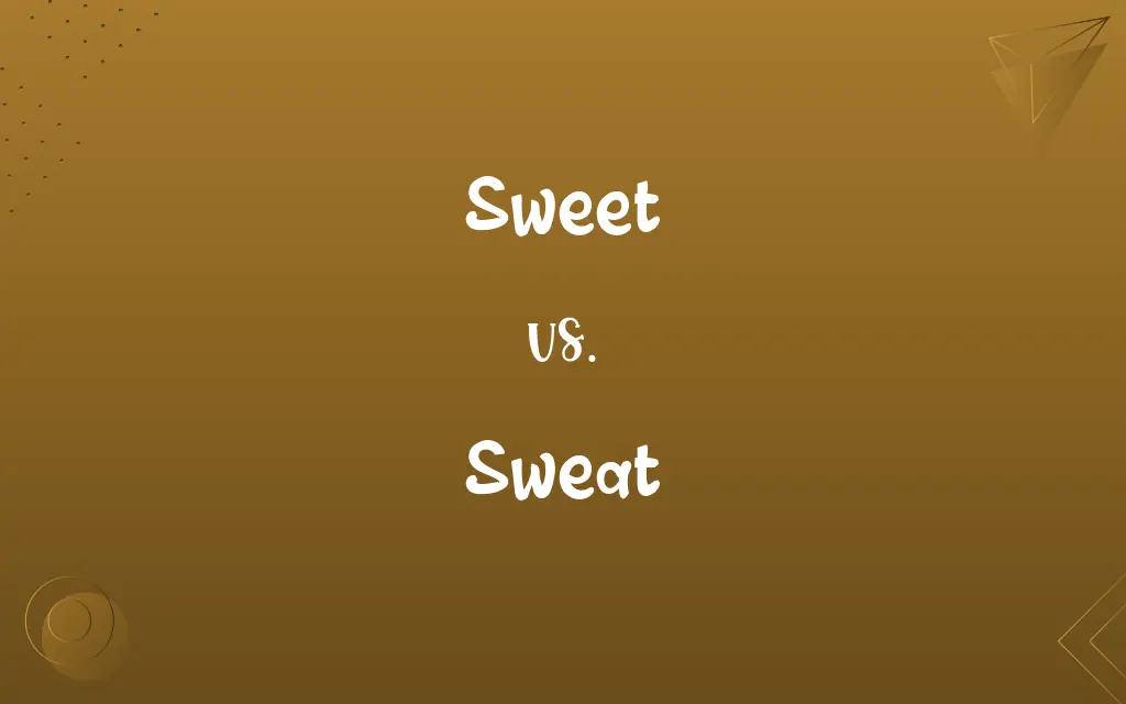 Sweet vs. Sweat