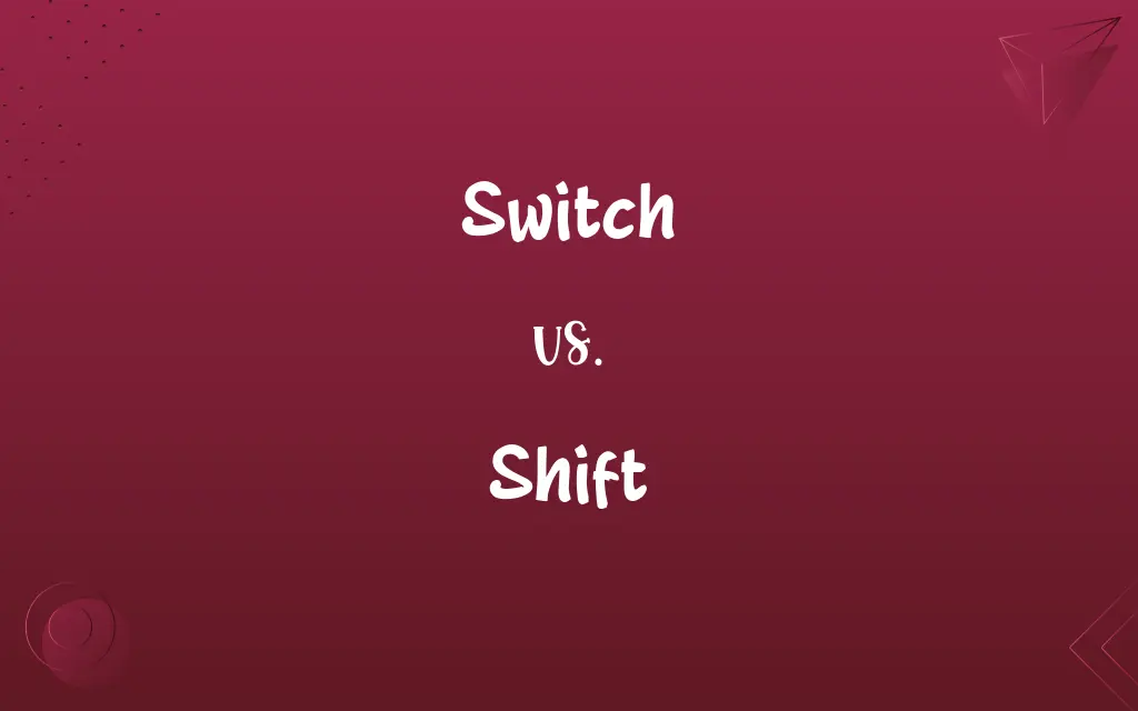 Switch vs. Shift