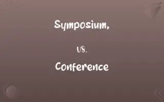 Symposium, vs. Conference