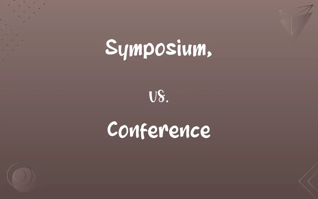 Symposium, vs. Conference