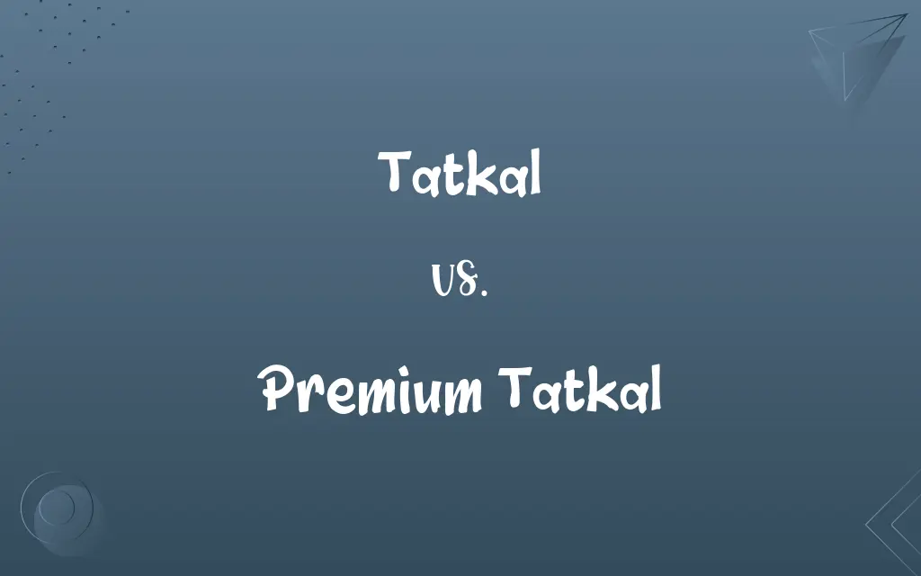 Tatkal vs. Premium Tatkal