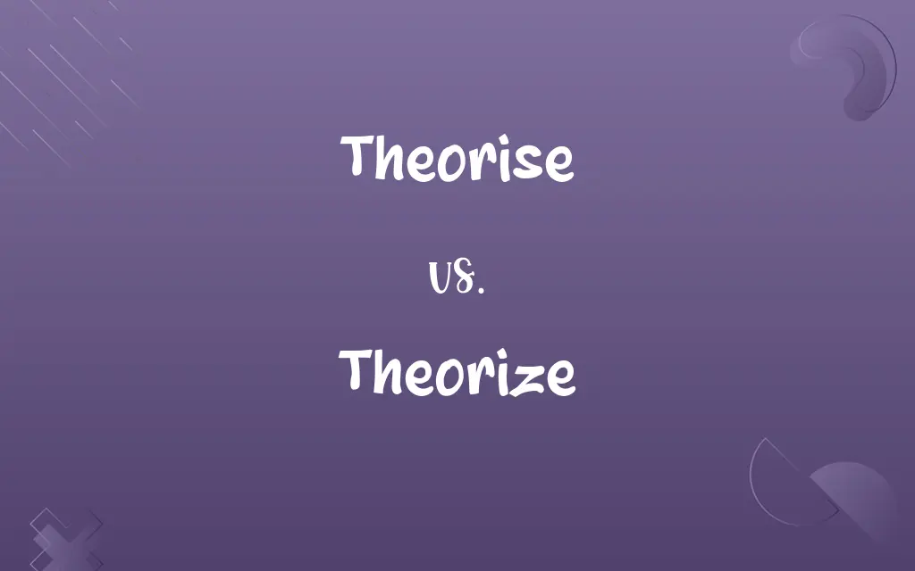 Theorise vs. Theorize
