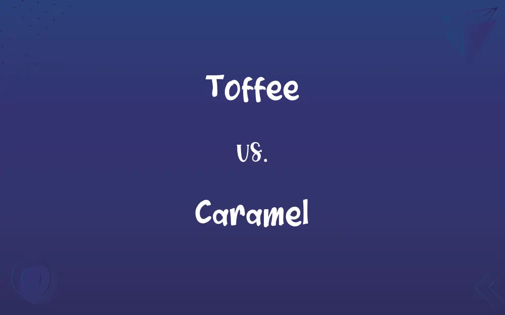 Toffee vs. Caramel