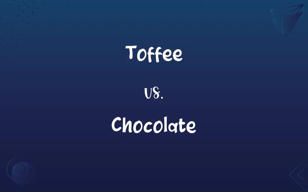 Toffee vs. Chocolate