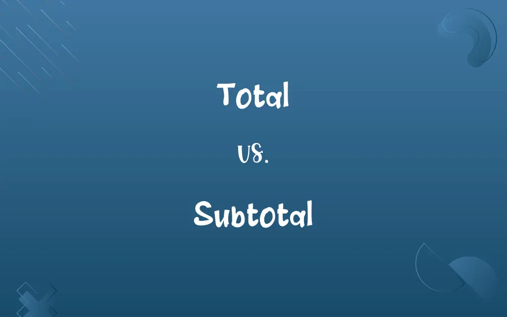 Total vs. Subtotal
