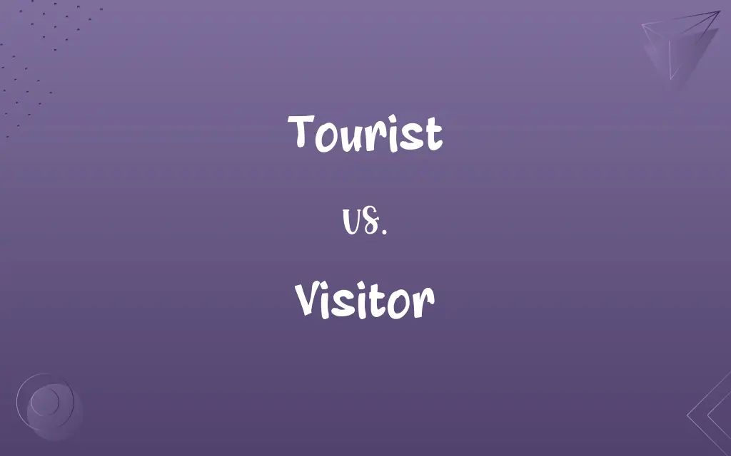 Tourist vs. Visitor