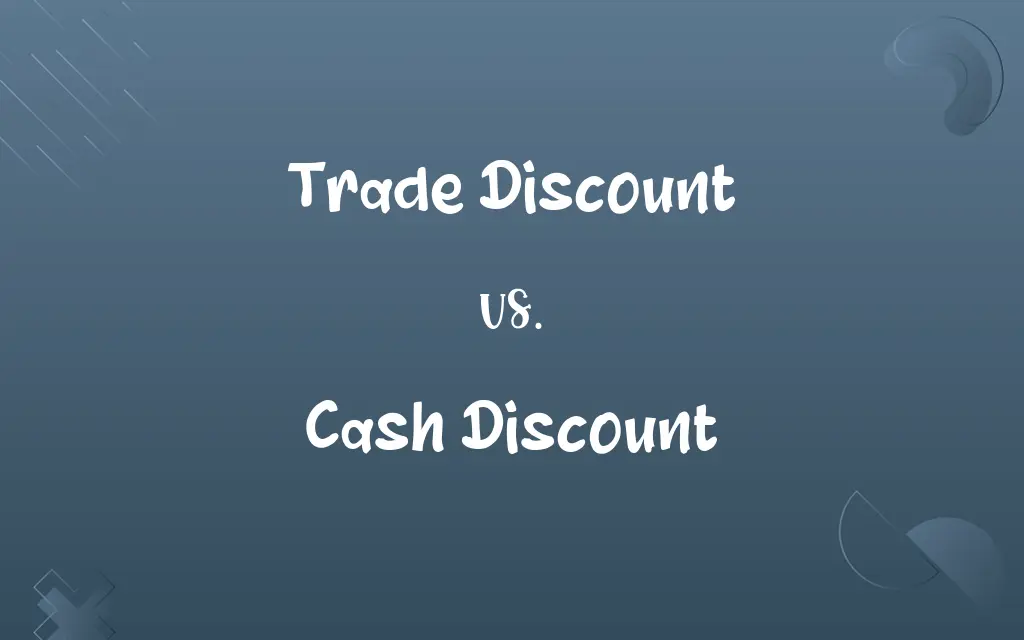 Trade Discount vs. Cash Discount