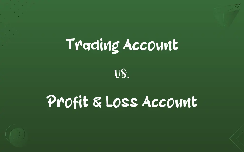 Trading Account vs. Profit & Loss Account