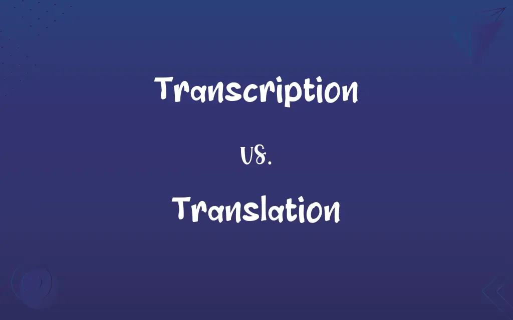 Transcription vs. Translation
