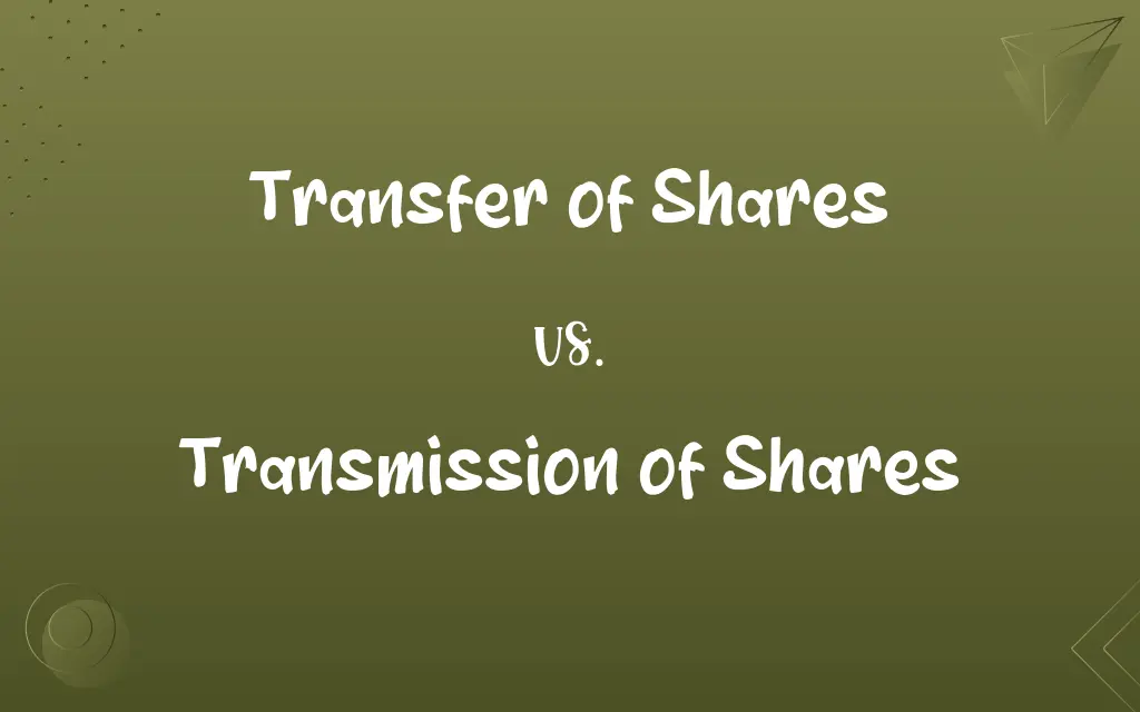 Transfer of Shares vs. Transmission of Shares