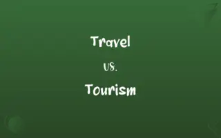 Travel vs. Tourism
