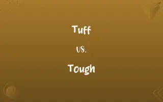 Tuff vs. Tough