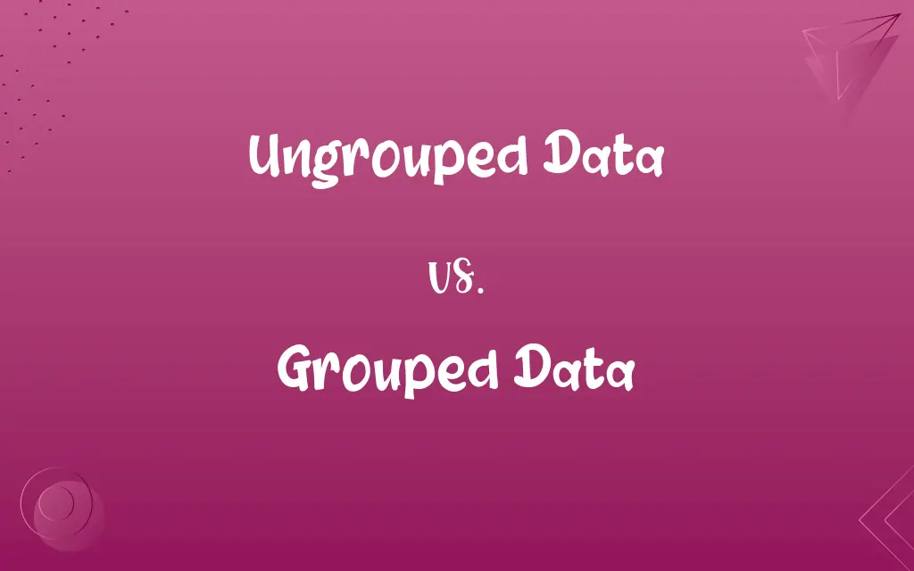 Ungrouped Data vs. Grouped Data