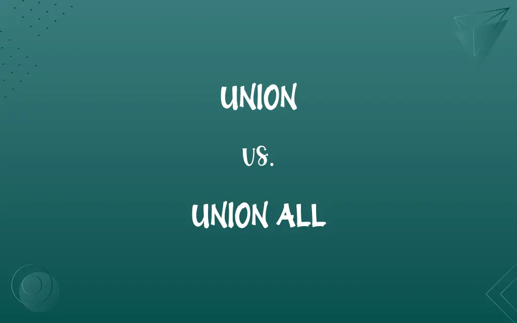 UNION vs. UNION ALL