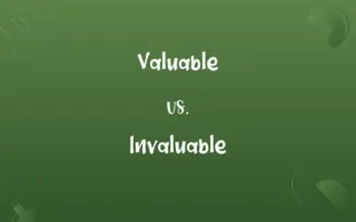 Valuable vs. Invaluable