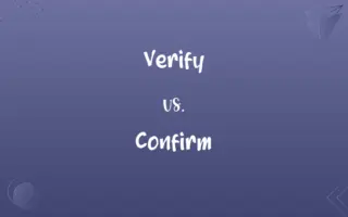Verify vs. Confirm