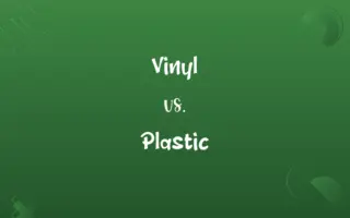 Vinyl vs. Plastic