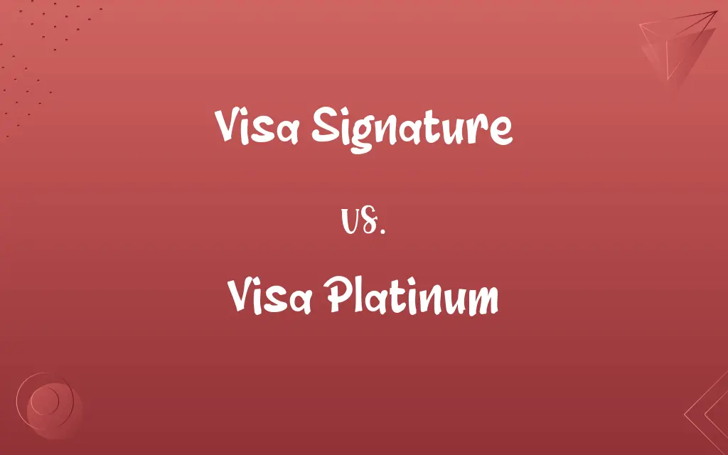 Visa Signature vs. Visa Platinum