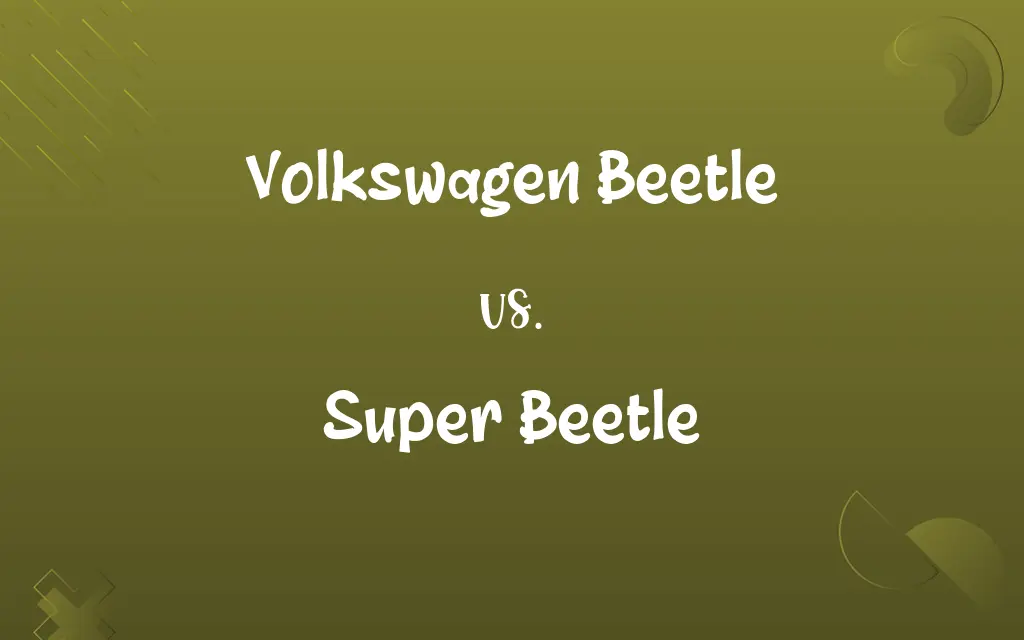 Volkswagen Beetle vs. Super Beetle