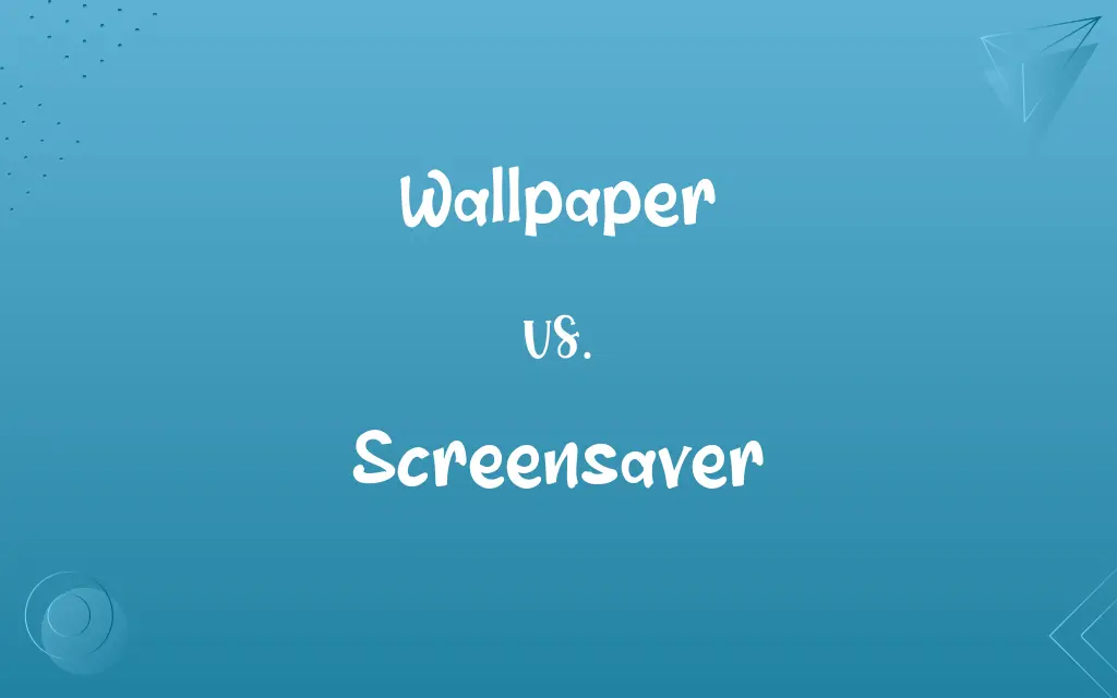 Wallpaper vs. Screensaver