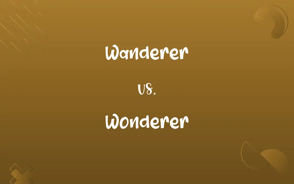 Wanderer vs. Wonderer