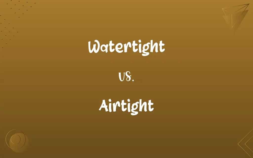 Watertight vs. Airtight