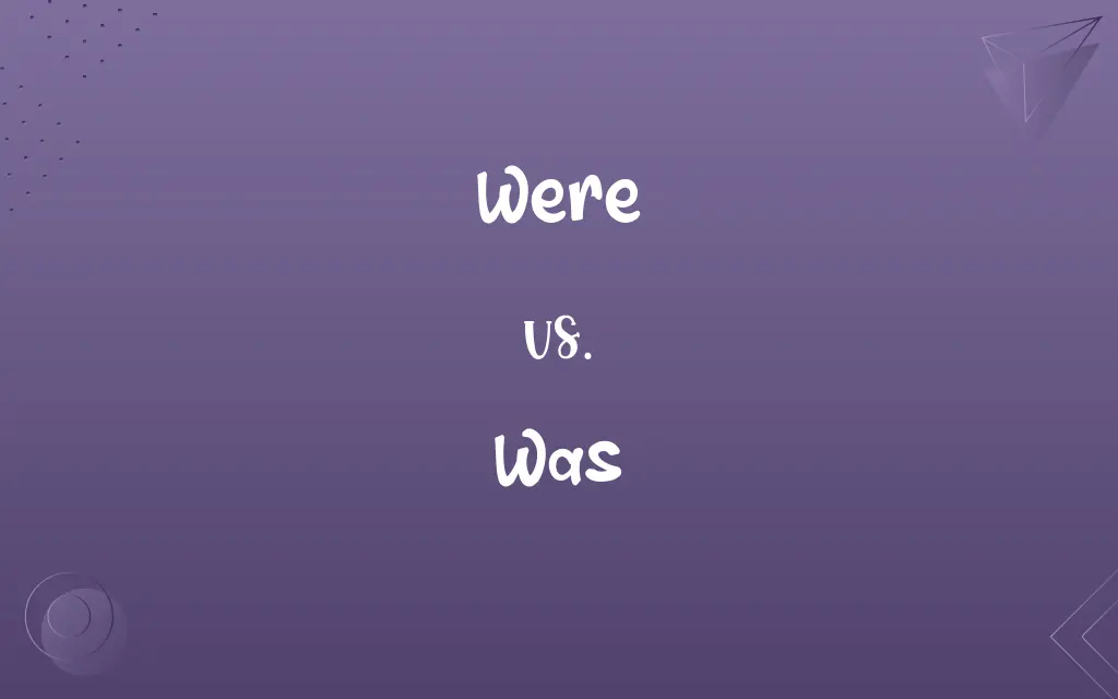 Were vs. Was