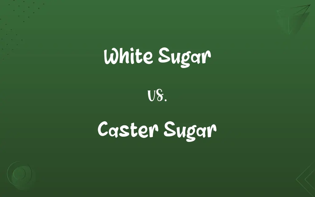 White Sugar vs. Caster Sugar