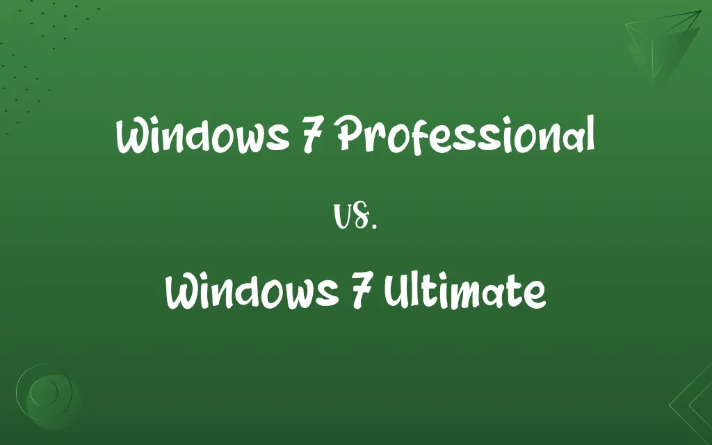 Windows 7 Professional vs. Windows 7 Ultimate