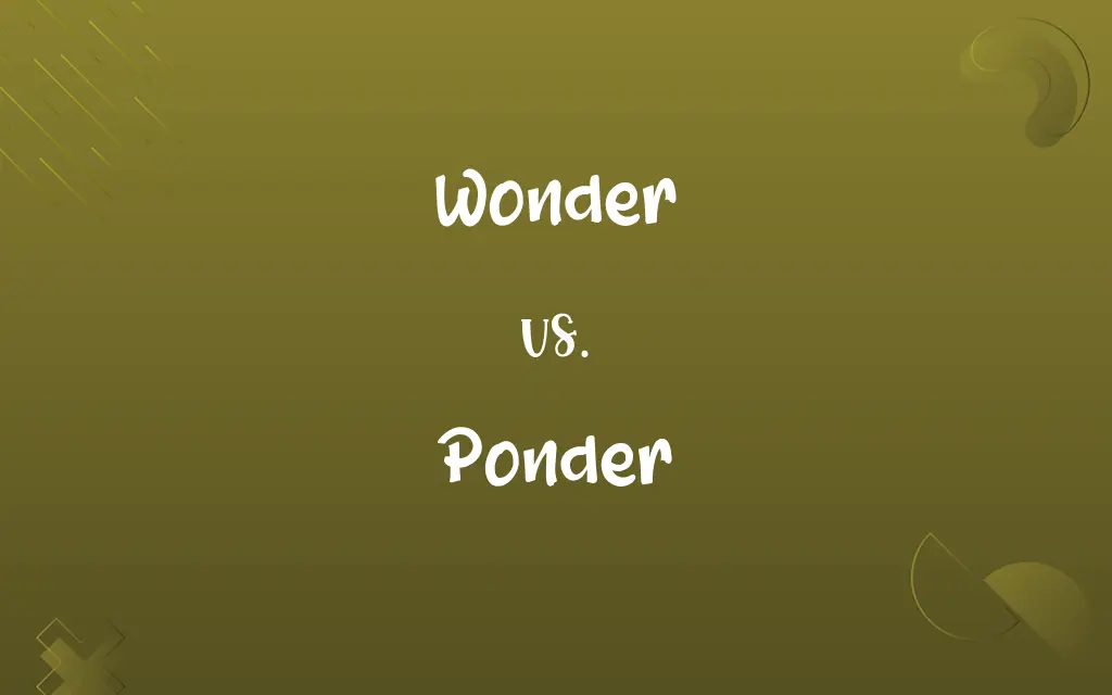 Wonder vs. Ponder